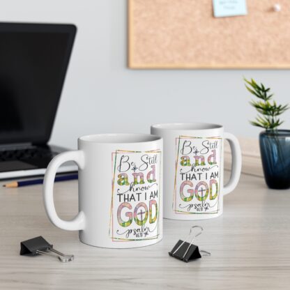 Inspirational God Mug - Be Still and Know - 11oz Coffee Cup