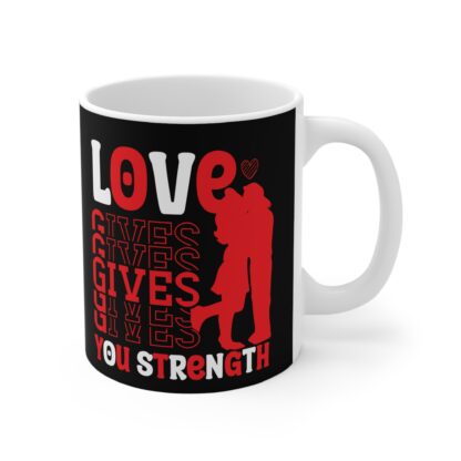 Love Gives You Strength Mug - 11oz Inspirational Coffee Cup for Couples - Image 4