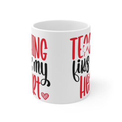 Teaching Fills My Heart Mug | 11oz Teacher Gift for Appreciation, Thanksgiving, and Year-End - Image 2