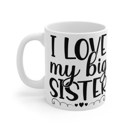 I Love My Big Sister Mug - Perfect Gift for Siblings - Image 3