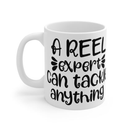 Inspiring Fishing Mug for Experts - "A Reel Expert Can Tackle Anything" 11oz Coffee Cup - Image 3