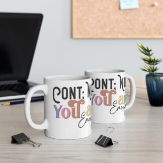 Motivational Quote Mug – You Are Enough – 11oz Coffee Cup for Inspiration