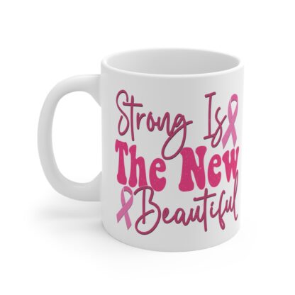 Inspirational Pink Ribbon Mug - "Strong is the New Beautiful" - 11oz - Image 3