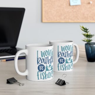 Fishing Enthusiast Mug - "I Would Rather Be Fishing" 11oz