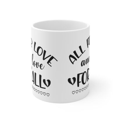 All for Love Inspirational Mug - 11oz White Coffee Cup for Every Occasion - Image 2