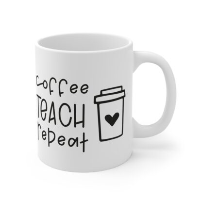 Coffee Teacher Repeat Mug | 11oz Teacher Coffee Cup | Perfect Gift for Educators - Image 4