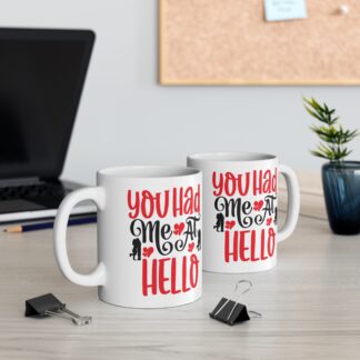 You Had Me At Hello Mug - 11oz Coffee Cup for Romantic Gifts