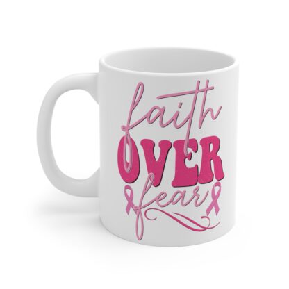 Faith Over Fear 11oz Mug - Inspirational Pink Ribbon Coffee Cup - Image 3