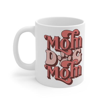 Funny Dog Mom Mug - 11oz Coffee Cup for Pet Lovers - Image 3