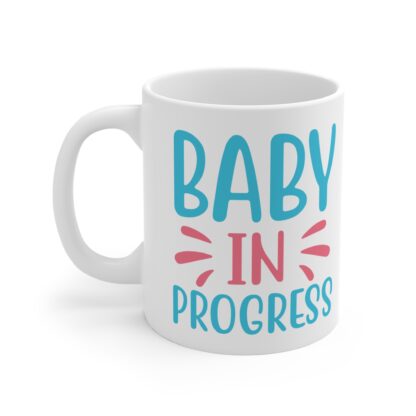 Baby In Progress | White Ceramic Mug 11oz - Image 3