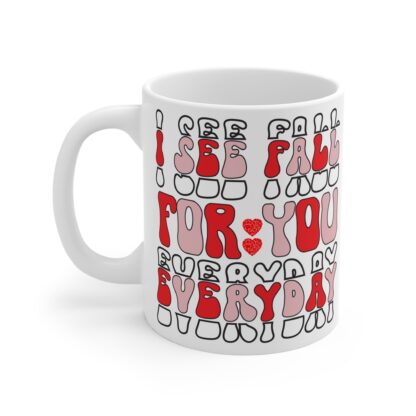 Romantic 11oz Mug - "I See Fall for You Every Day" - Image 3