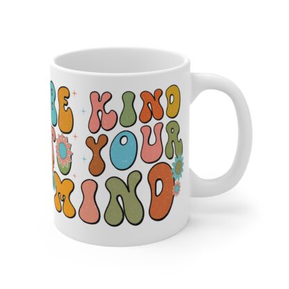 Be Kind to Your Mind Mug - 11oz Colorful Motivational Coffee Cup - Image 4