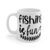 Fishing Is Fun Mug - 11oz Coffee Cup for Anglers - Image 3