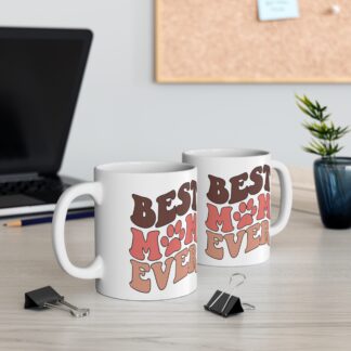 Best Mom Ever Coffee Mug - 11oz Gift for Mother's Day, Birthdays, and Appreciation