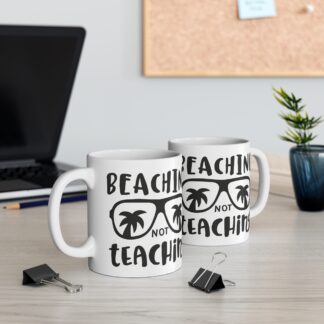 Beach-Themed Mug - "Beaching Not Teaching" - Perfect Gift for Teachers and Summer Lovers