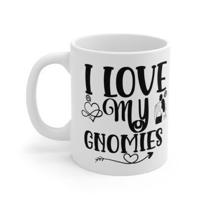 I Love My Gnomies Mug - Cute 11oz Coffee Cup for Garden Lovers - Image 3