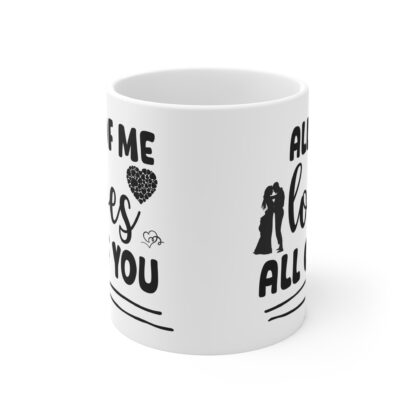 Romantic Love Mug - "All of Me Loves All of You" - Perfect Gift for Couples - Image 2