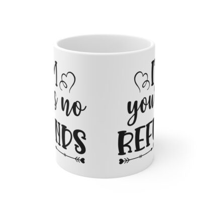 Funny 11oz Coffee Mug - "I'm Yours No Refunds" - Perfect Gift for Couples & Anniversaries - Image 2