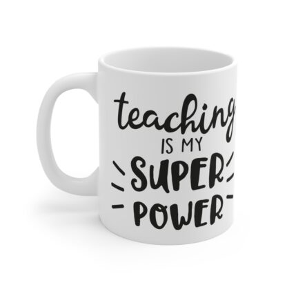 Superpower Teacher Mug - 11oz Inspirational Coffee Cup - Image 3