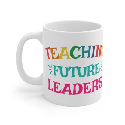 Teaching Future Leaders Mug - 11oz Colorful Motivational Coffee Cup for Educators - Image 3