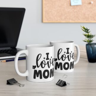 I Love Mom Mug - 11oz Coffee Cup for Mother's Day & Special Occasions