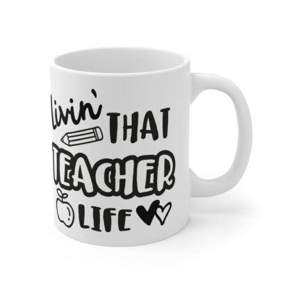 Teacher Appreciation Mug - 'Livin' That Teacher Life' 11oz Ceramic Cup - Image 4