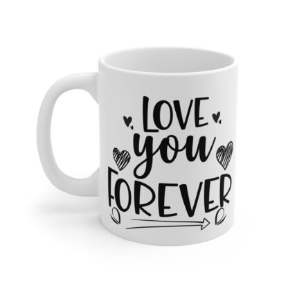 Inspirational Love You Forever Mug - Perfect Gift for Couples and Friends - Image 3