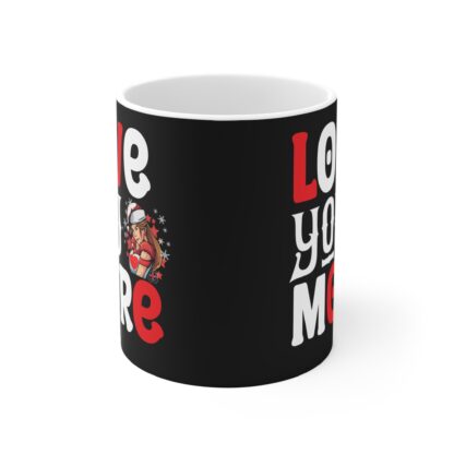 Cute & Cozy Love You More Mug | Holiday Gift Idea, Coffee Cup, Personalized Mug, Fun Home Decor, Christmas Present - Image 2