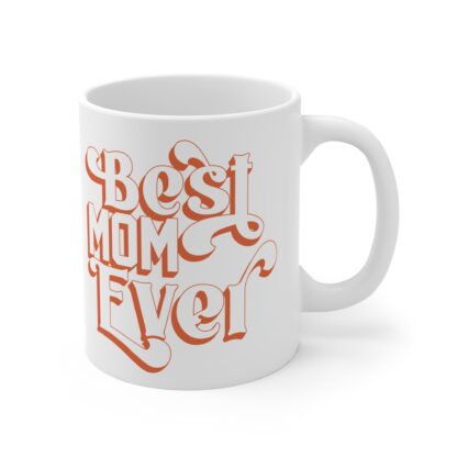 Best Mom Ever Coffee Mug - 11oz Ceramic Gift for Mother's Day - Image 4