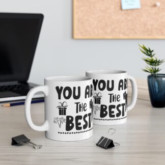 You Are The Best Mug – 11oz Gift for Friends and Family