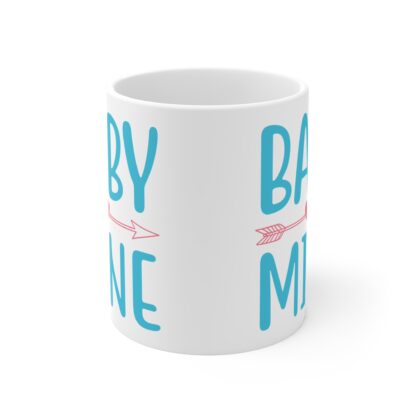 Baby Mine | White Ceramic Mug 11oz - Image 2