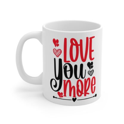 Romantic Love You More Mug - 11oz Coffee Cup for Couples & Valentine's Day - Image 3