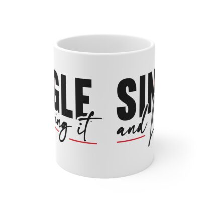 Single and Loving It Mug | Cute Coffee Cup for Singles, Perfect Gift for Friends, Funny Relationship Mug, Self-Love Coffee Mug, Fun [...] - Image 2