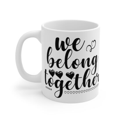 Couple's Mug - We Belong Together, Romantic Coffee Cup, Love Gift for Him, Engagement Gift, Anniversary Present, Cute Kitchen Decor - Image 3