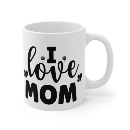 I Love Mom Mug - 11oz Coffee Cup for Mother's Day & Special Occasions - Image 4