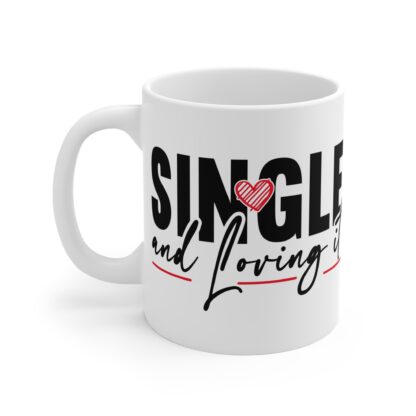Single and Loving It Mug | Cute Coffee Cup for Singles, Perfect Gift for Friends, Funny Relationship Mug, Self-Love Coffee Mug, Fun [...] - Image 3
