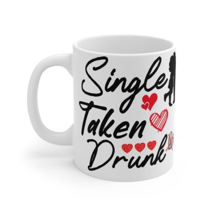 Funny Relationship Status Mug - Single Taken Drunk Coffee Cup - Image 3