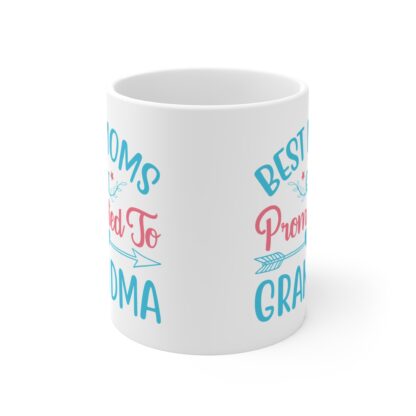 Best Mom's Get Promoted To Grandma | White Ceramic Mug 11oz - Image 2