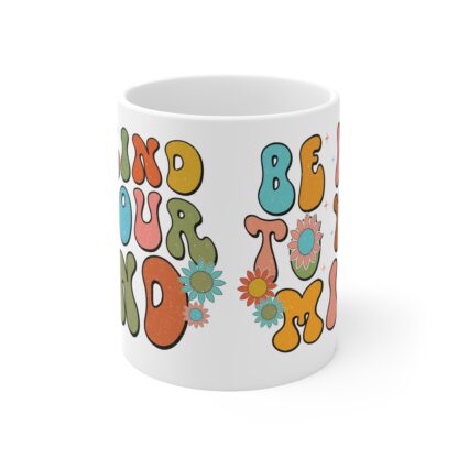 Be Kind to Your Mind Mug - 11oz Colorful Motivational Coffee Cup - Image 2
