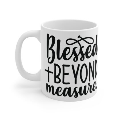 Blessed Beyond Measure Coffee Mug, Inspirational Gift, Christian Mug, Positive Vibes, Motivational Cup, Perfect for Every Occasion - Image 3