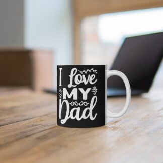 I Love My Dad Black Mug | Perfect Gift for Father's Day, Dad's Birthday, Family Gatherings, Coffee Lovers, Personal Mug