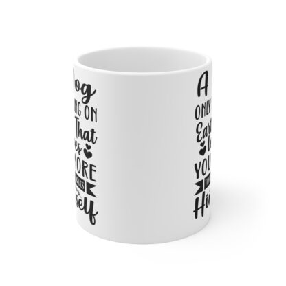 Dog Lover's Mug - A Dog Only Thing On Earth That Loves You More Than He Loves Himself, Pet Gift, Animal Lover Mug, Coffee Cup, Dog Mom [...] - Image 2
