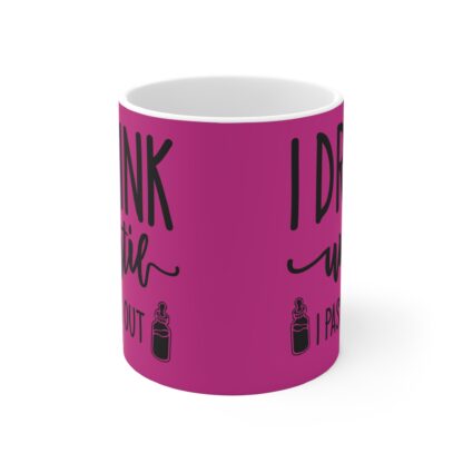 Drink Until I Pass Out, Funny Coffee Cup, Celebration Mug - Image 2