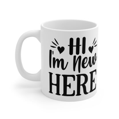 New Here Mug - Perfect for New Beginnings, Welcome Gifts, Cute Coffee Cup, Fun Design for Home or Office, Ideal for Birthdays - Image 3