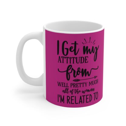 Funny Attitude Mug, Gift for Women, Sister Mug, Attitude Coffee Cup, Birthday Gift, Family Humor Mug - Image 3