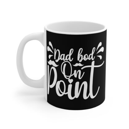 Dad Bod On Point Mug - Funny Coffee Cup for Dads, Gift for Father's Day, Birthday, Humor for Men, Tea Lovers, Unique Black Mug - Image 3