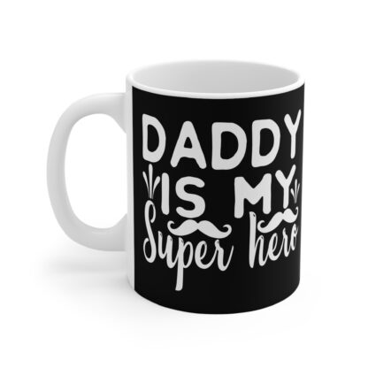 Daddy Is My Superhero Mug - Perfect Father's Day Gift, Coffee Cup for Dads, Fun Family Mug, Birthday Gift for Papa, Unique Home Decor - Image 3