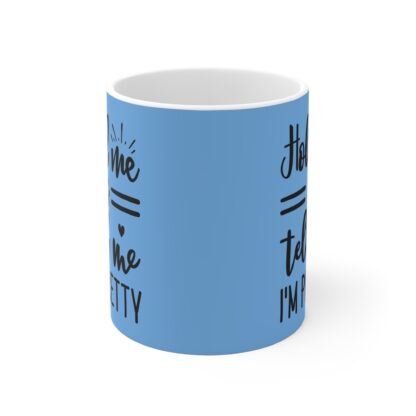 Hold Me And Tell Me I'm Pretty, Cute Coffee Cup Gift, Funny Tea Mug, Housewarming Present, Bright Home Decor - Image 2