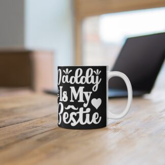 Daddy Is My Bestie Mug - Cute Coffee Cup for Dad, Father's Day Gift, Birthday Present, Family Celebration, Coffee Lovers
