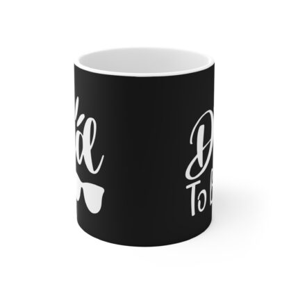 Dad To Be Mug, 11oz Coffee Cup for Expecting Dads, Gift for Baby Shower, Pregnancy Announcement, Coffee Lovers, Father's Day 2023 - Image 2